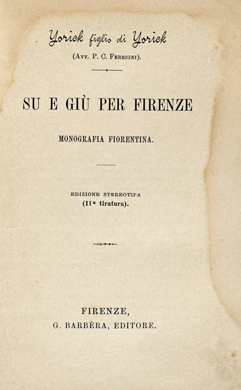 Su e giù per Firenze. Monografia Fiorentina. Edizione Stereotipa (11 a tiratura).