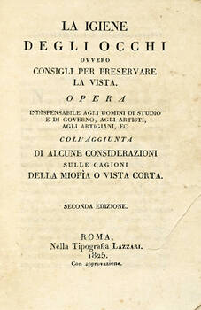 La igiene degli occhi ovvero consigli per preservare la vista. Seconda edizione.