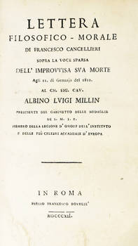 Lettera filosofico-morale, sopra la voce sparsa dell'improvvisa sua morte agli 11 di Gennajo del 1812, al Ch. Sig. Cav. Albino Luigi Millin...