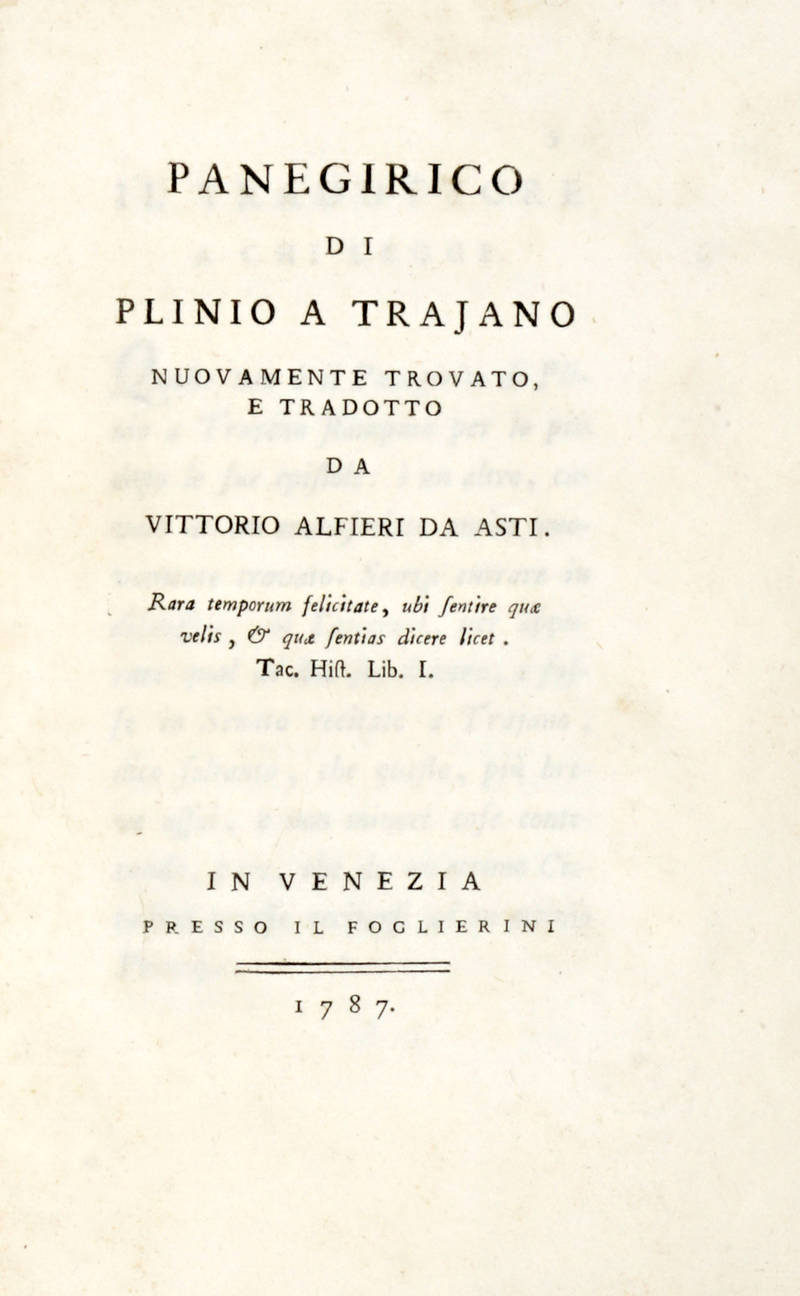 Panegirico di Plinio e Trajano nuovamente trovato, e tradotto da Vittorio Alfieri da Asti...