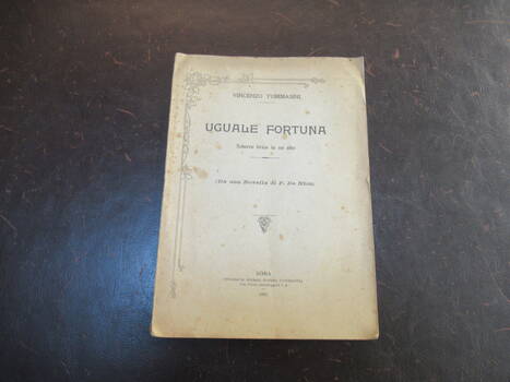 Uguale Fortuna. Scherzo lirico in un atto. (Da una Novella di F. De Nion).