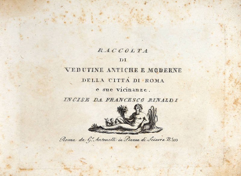 Raccolta di vedutine antiche e moderne delle città di Roma e sue vicinanze.