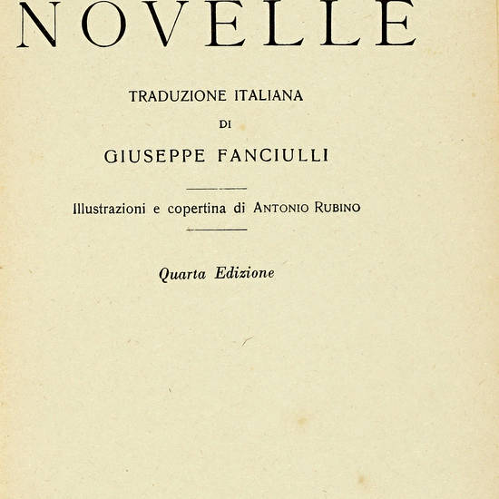 Novelle. Traduzione Italiana di Giuseppe Fanciulli. Illustrazioni e copertina di Antonio Rubino. Quarta Edizione.