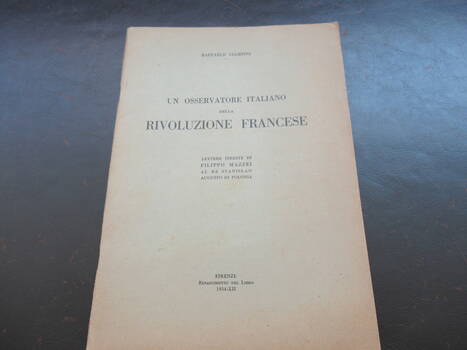 Un Osservatore Italiano della Rivoluzione Francese. Lettere inedite di Filippo Mazzei al Re Stanislao Augusto di Polonia.