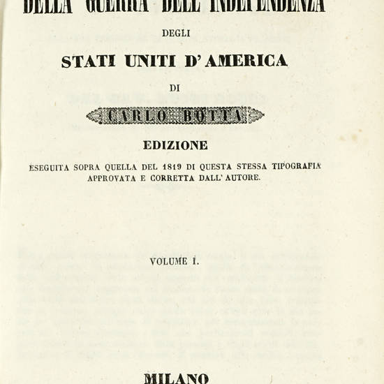 Storia della Guerra dell'Indipendenza degli Stati Uniti d'America....(Vol. 1 - Vol. 2). Edizione eseguita sopra quella del 1819..approvata e corretta dall'autore.