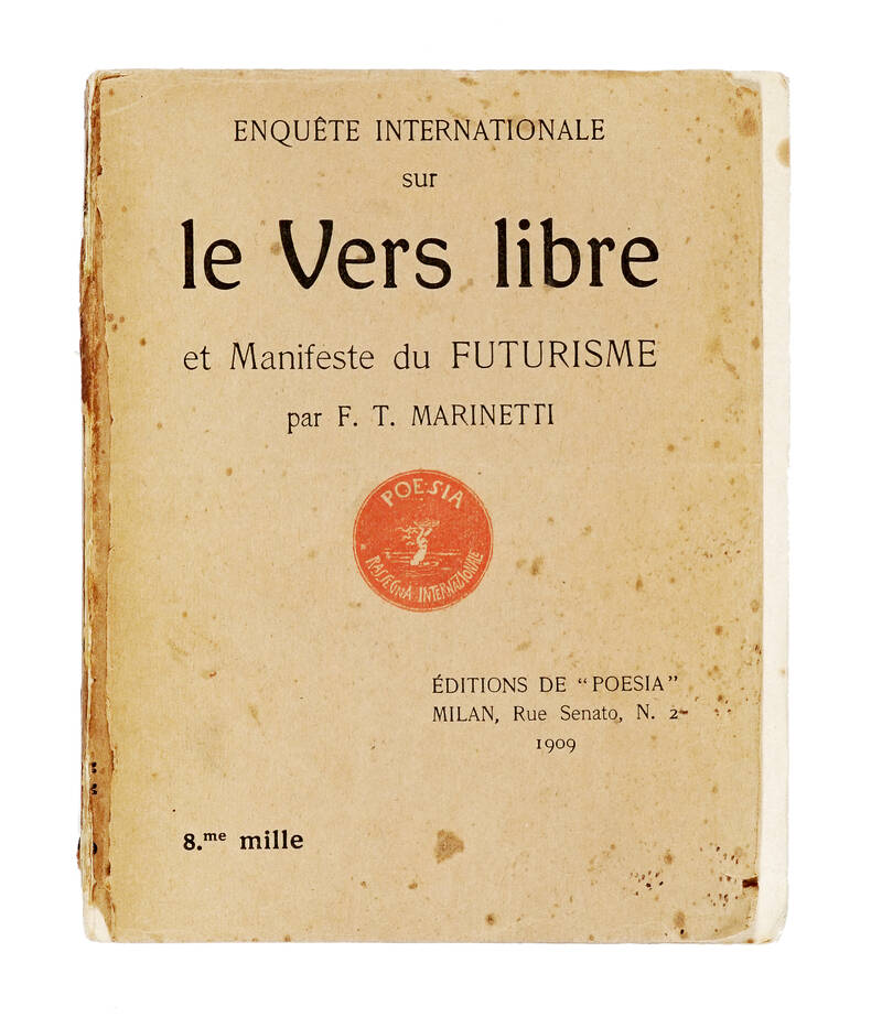 Enquete Internationale sur "le Vers libre" et Manifeste du Futurisme par F.T. Marinetti. 8.me mille.