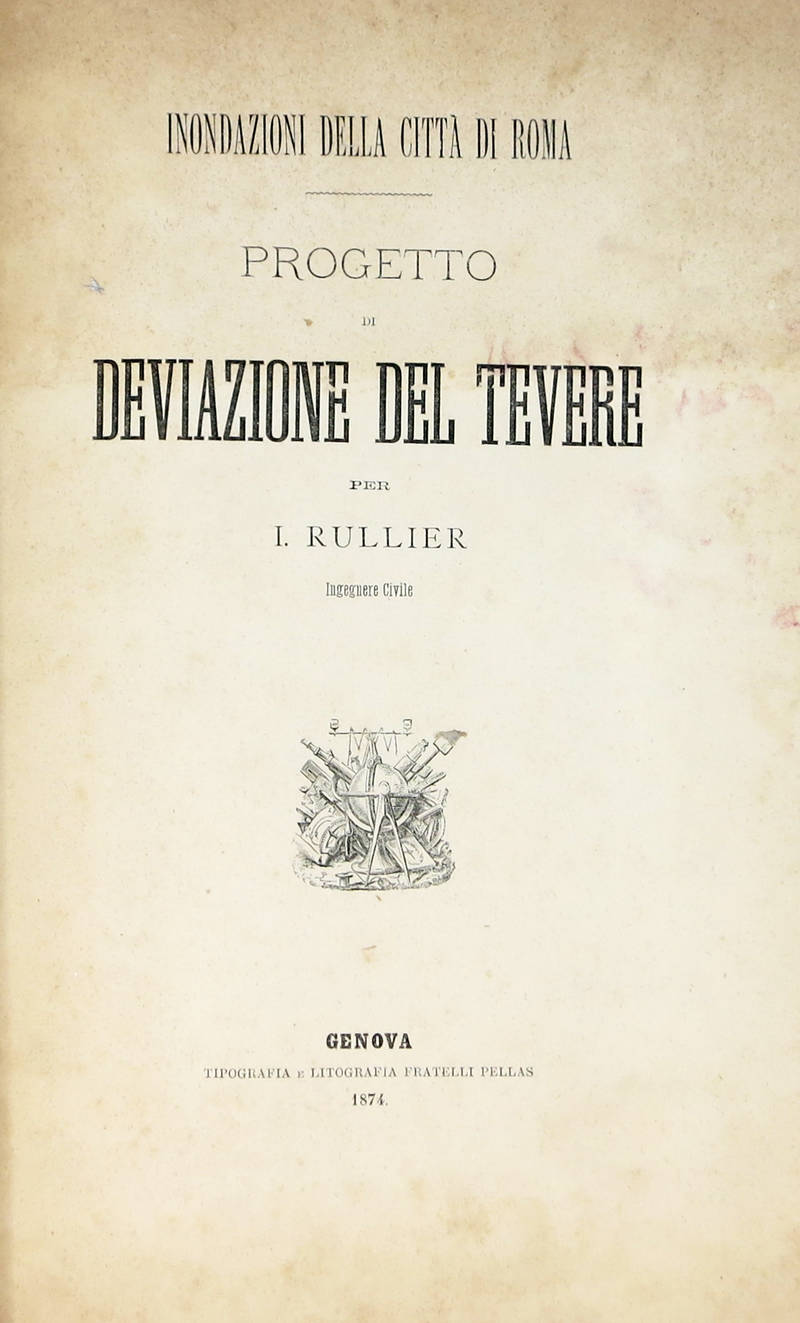 Inondazioni della città di Roma. Progetto di deviazione del Tevere.