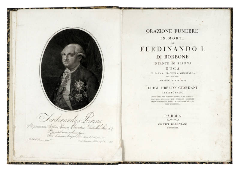 Orazione Funebre/ In Morte/ Di/ Ferdinando I./ Di Borbone/ Infante di Spagna/ Duca/ Di Parma, Piacenza, Guastalla/...(Segue:) DESCRIZIONE/ Delle/ Solenni Esequie/ di S.A.R./ D. Ferdinando I/ Di Borbone...celebrate...li 15 dicembre 1802.