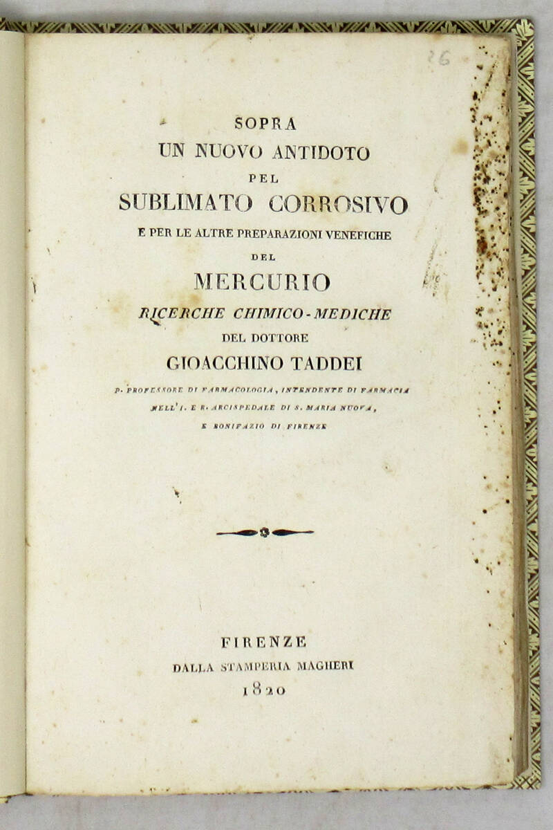 Sopra un nuovo antidoto del sublimato corrosivo e per me altre preparazioni venefiche del Mercurio. Ricerche chimico-mediche.