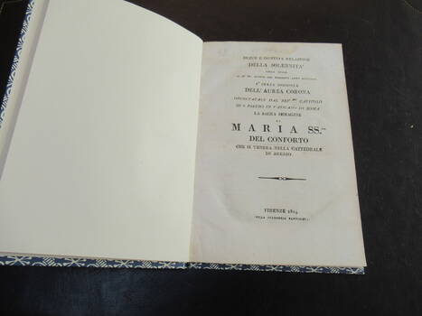 Breve e Distinta Relazione della Solennità colla quale il dì XV Agosto del presente anno MDCCCXIV è stata insignita dell'Aurea Corona...La sacra immagine di Maria SS.ma del Conforto che si venera nella Cattedrale di Arezzo.