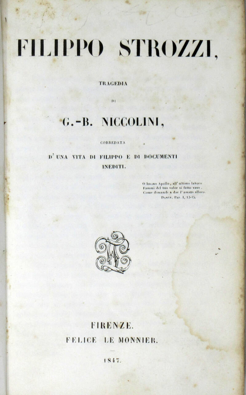 Filippo Strozzi. Tragedia...corredata d'una vita di Filippo e di documenti inediti.