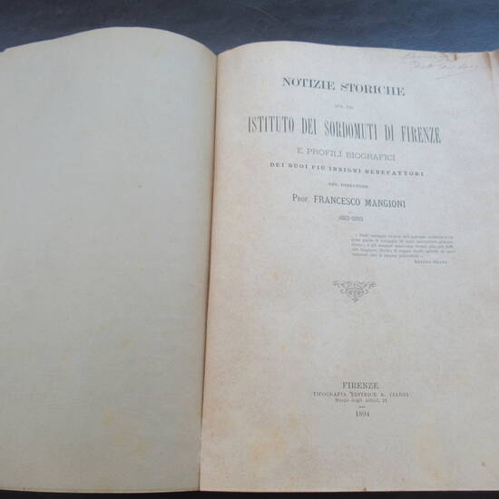 Notizie Storiche sul Pio Istituto dei Sordomuti di Firenze e profili biografici dei suoi più insigni benefattori. (1892-1893).