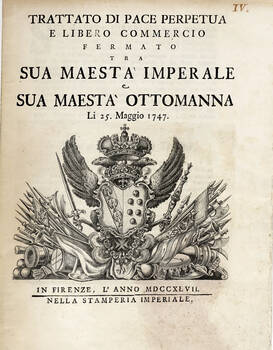 Trattato di Pace Perpetua e Libero Commercio Fermato tra Sua Maestà Imperiale e Sua Maestà Ottomanna. Li 25. Maggio 1747.