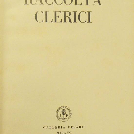 RACCOLTA Clerici. Milano, Galleria Pesaro.