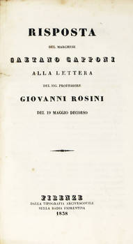 Risposta del marchese...alla Lettera del sig. professore Giovanni Rosini del 19 maggio decorso. (Segue:) Idem, id. del 16 luglio corrente.