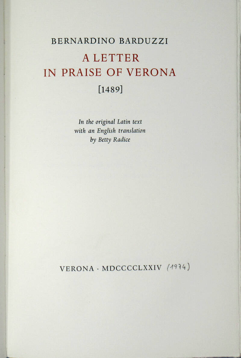 A Letter in praise of Verona [1498]. In the original Latin text with an English translation by Betty Radice.