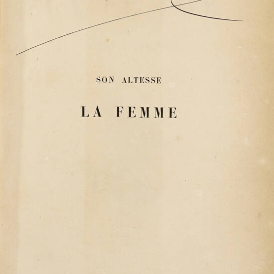 Son Altesse la Femme. illustrations de Henri Gervex, J. A. Gonzales, L.Kratkè, Albert Lynch, Adrien Moreau et Félicien Rops.