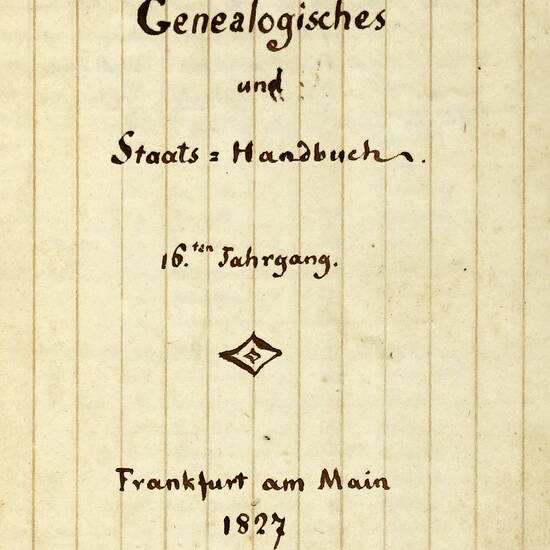 Genealogisches und Staats-Handbuch 16.ten Jahrgang. Frankfurt am Main, 1827 - Bey Werner. (Manuale genealogico storico della famiglia sovrana. Titolo in italiano al dorso. Testo in italiano).