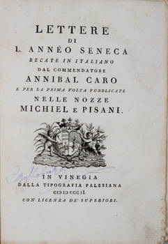 Lettere...recate in italiano dal commendatore Annibal Caro e per la prima volta pubblicate nelle nozze Michiel e Pisani.