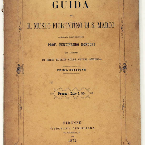 Guida del R. Museo fiorentino di S. Marco, con aggiunta di brevi notizie sulla chiesa annessa. Prima edizione.