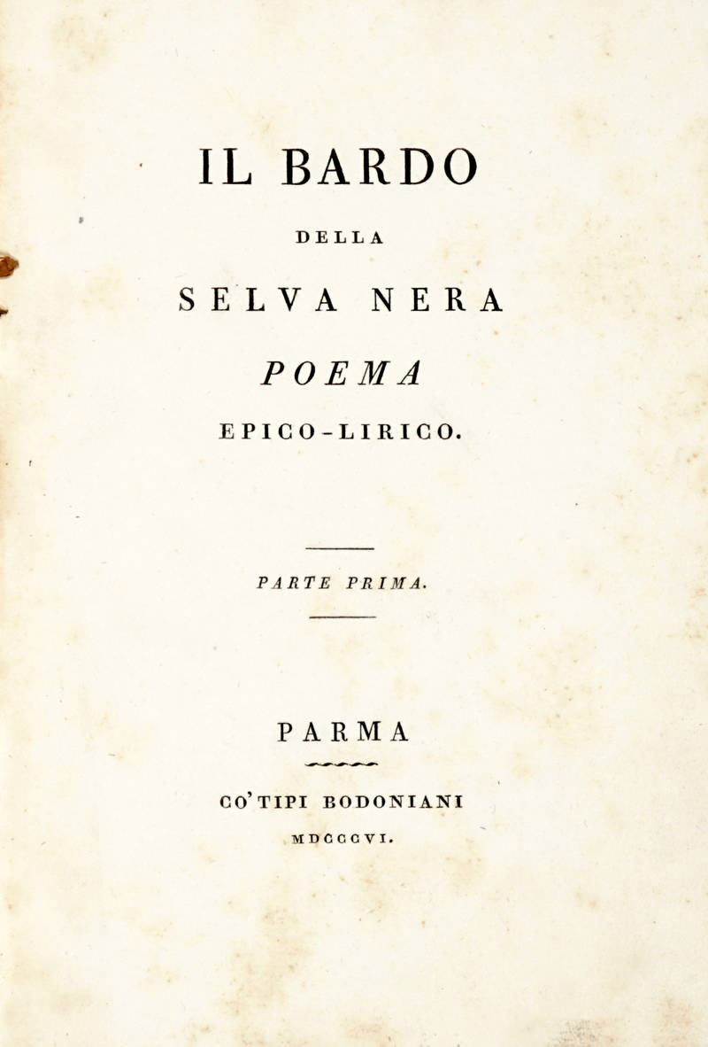 Il Bardo/ Della/ Selva Nera/ Poema/ Epico-Lirico/ Parte Prima./