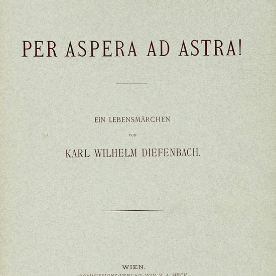 Per Aspera ad Astra. Ein Liebensmarchen von Karl Wilhelm Diefenbach.