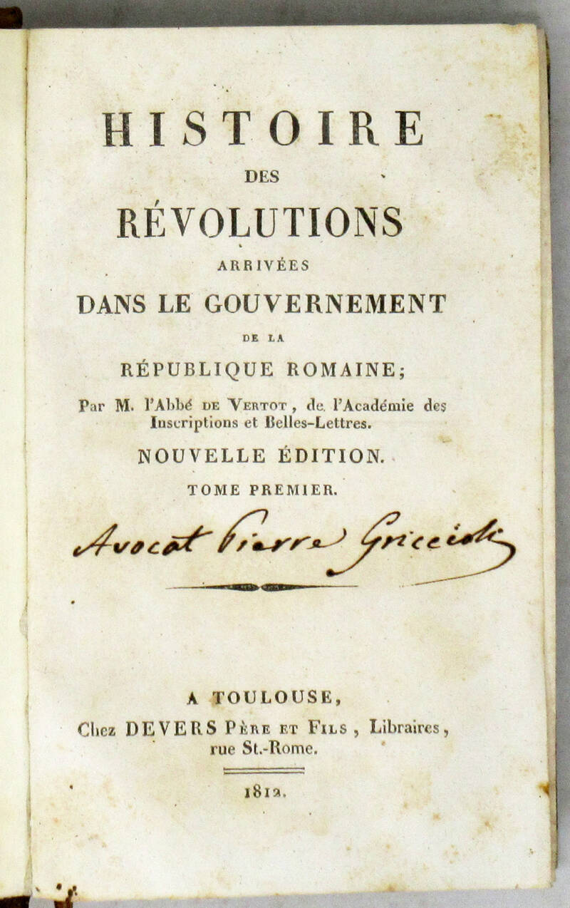 Histoire de révolutions arrivées dans le gouvernement de la république romaine...Nouvelle édition.