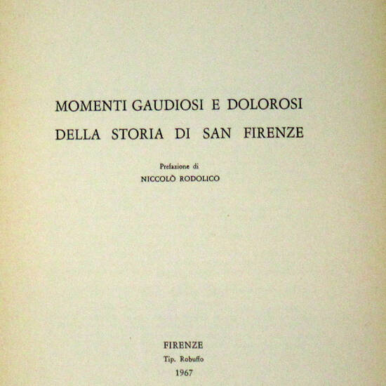 Momenti gaudiosi e dolorosi della storia di San Firenze.