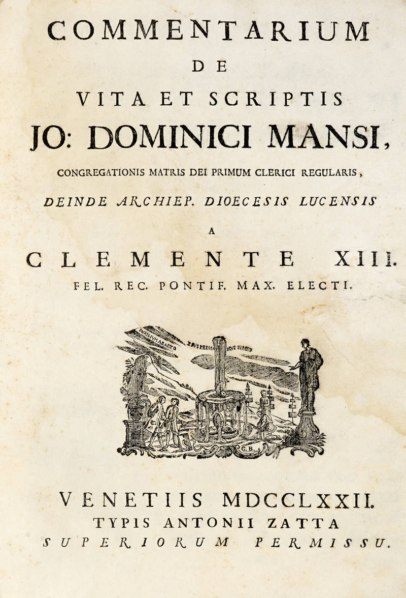 COMMENTARIUM de vita et scriptis Jo. Dominici Mansi...