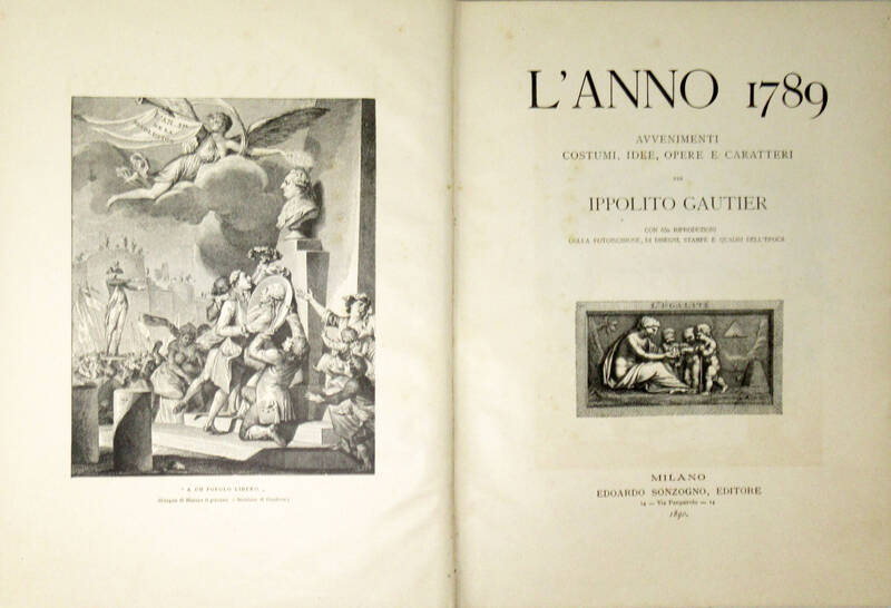 L'Anno 1789. Avvenimenti, costumi, idee, opere e caratteri; con 650 riproduzioni colla fotoincisione, di disegni, stampe e quadri dell'epoca.