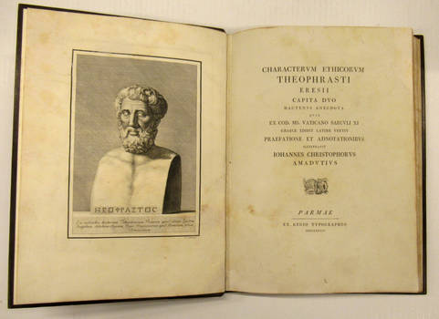 Characterum Ethicorum/ Theophrasti/ Eresii/ Capita Duo/ Hactenus Anecdota/ Quae/ Ex. Cod. Ms. Vaticano saeculi XI/ Graece Edidit Latine Vertit/ Praefatione et Adnotationibus/ Illustravit/ Iohannes Christophorus/ Amadutius.