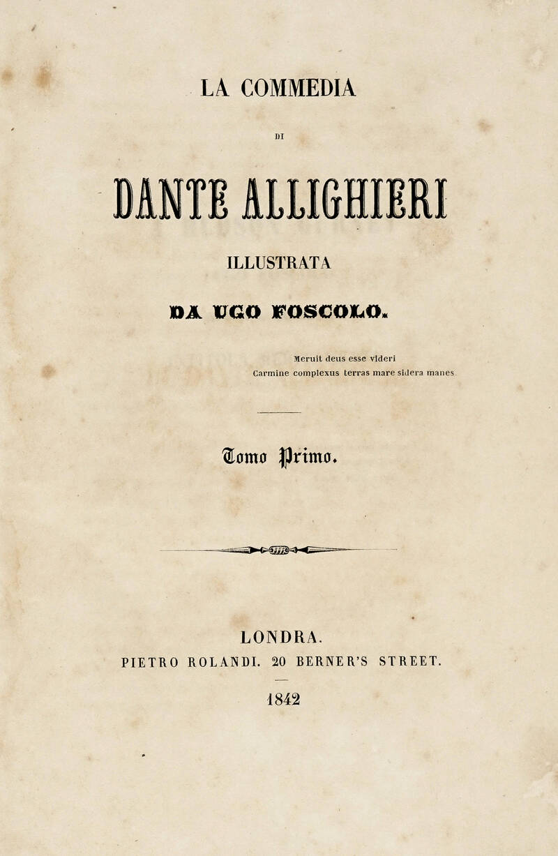 La Commedia di Dante Allighieri illustrata da Ugo Foscolo. Tomo Primo (-Quarto).