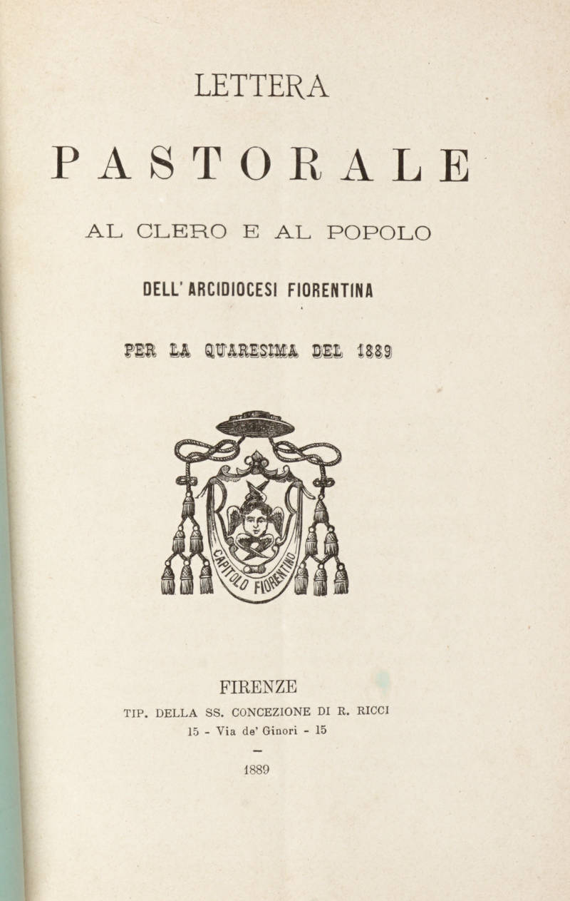 Lettera pastorale al clero e al popolo dell'Arcidiocesi Fiorentina per la quaresima del 1889.