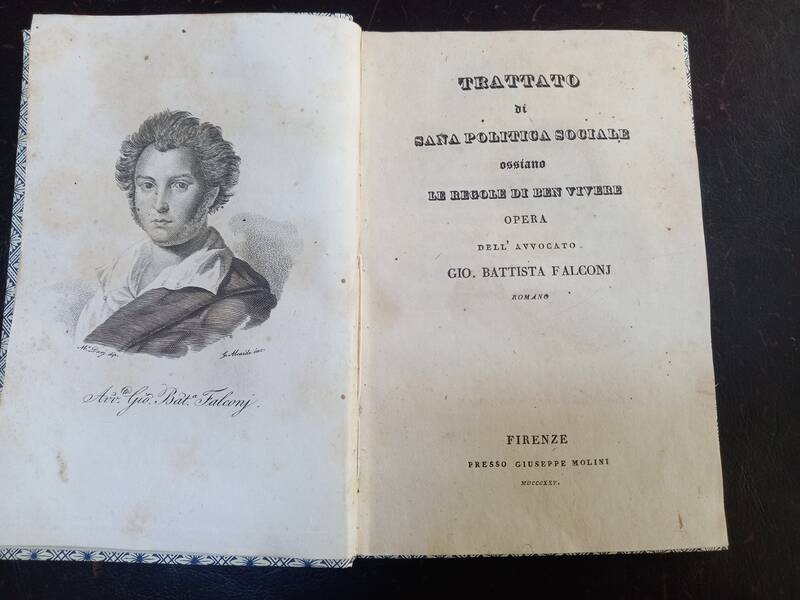 Trattato di Sana Politica Sociale ossiano Le Regole di Ben Vivere. Opera dell'Avvocato Gio. Battista Falconj Romano.