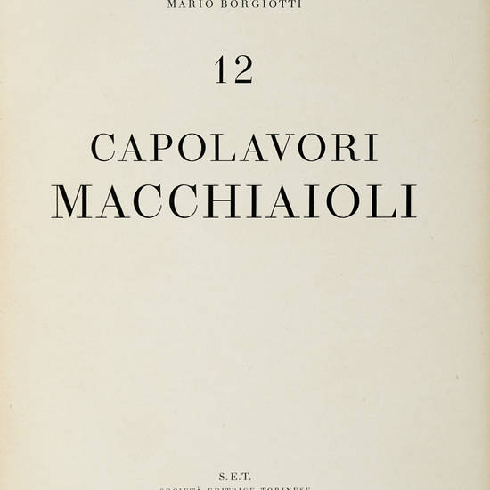 12 Capolavori Macchiaioli.