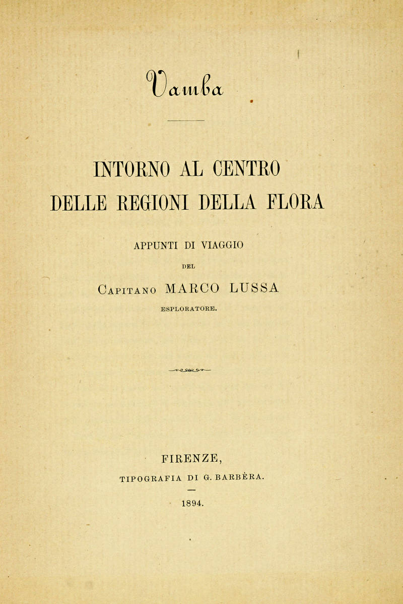 Intorno al centro delle regioni della Flora. Appunti di viaggio del capitano Marco Lussa.