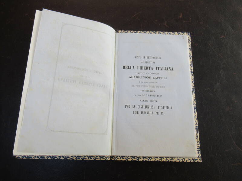 Canto di Riconoscenza ai martiri della Libertà Italiana. Dettato dal dottore Agamennone Zappoli e da esso declamato al teatro del Corso in Bologna la sera del 28 Marzo 1848 nelle Feste per la Costituzione Pontificia dell'Immortale Pio IX.