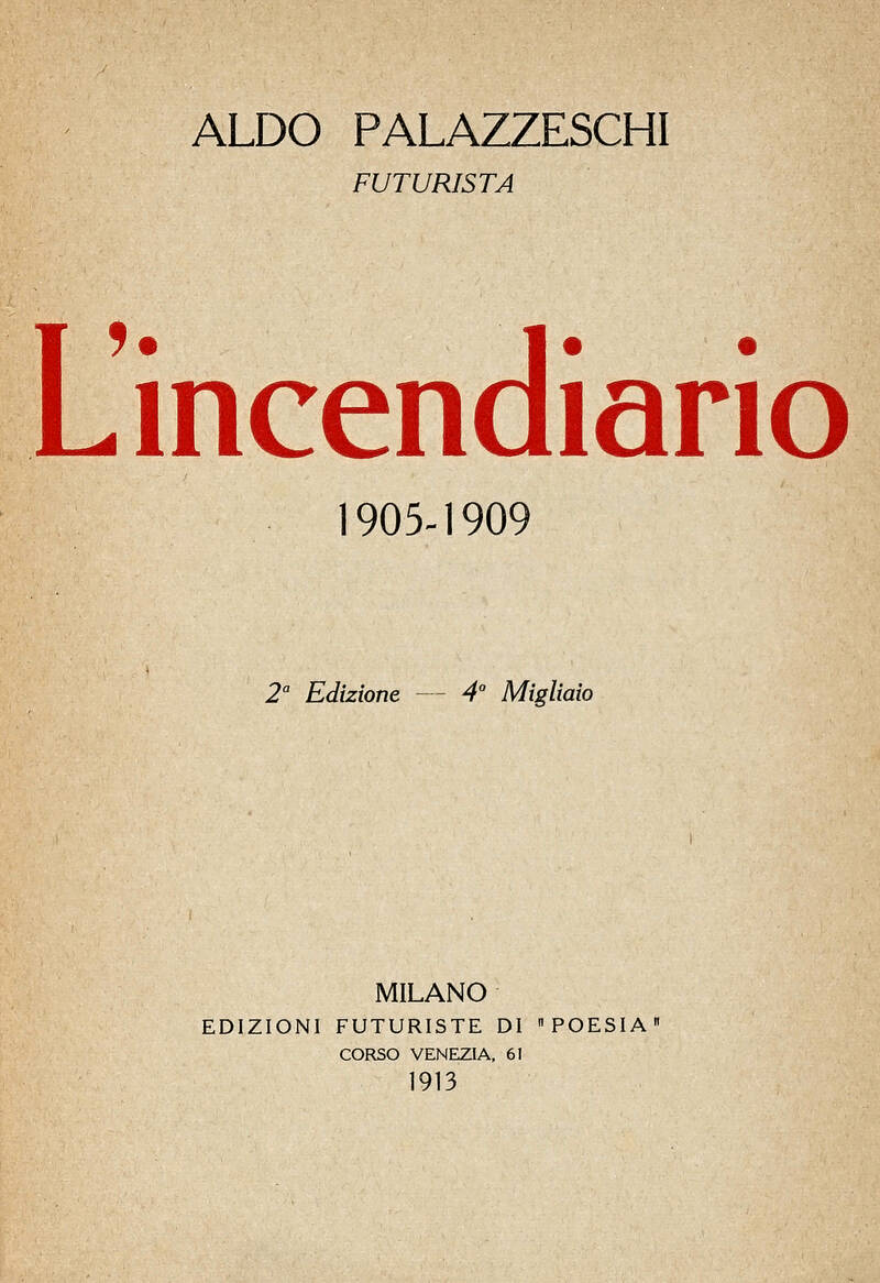 L'Incendiario. 1905-1909. 2 a Edizione - 4 ° Migliaio.