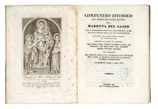 COMPENDIO Istorico dell'origine dell'antico Oratorio della madonna del Sasso, colla descrizione delle sue appartenenze, e dei miracoli operati per la di Lei intercessione... Complilati dai molto rev. sacerdoti Pier maria Cassi, Filippo Giannini, Luca Del