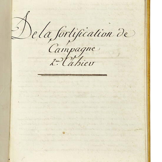 (Traité elementaire d'art militaire, et de fortification): I°) De la fortification de la campagne. Cahier 1-3 (Segnati: III f. 25.26.27). II°) De principes de la Castrametation. Cahier 1-3 (Segnati: III f. 28.29.30). III°) Maximes et principes raisson