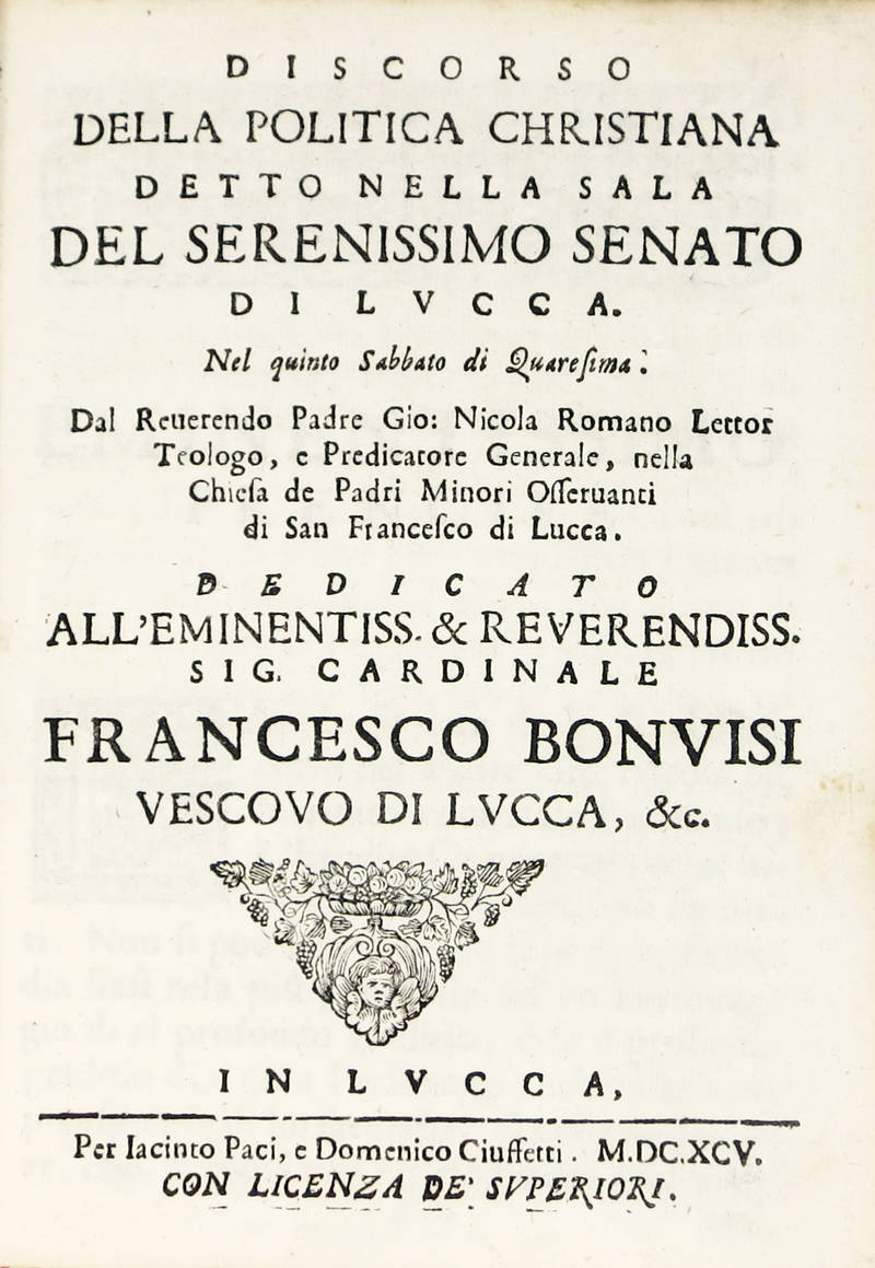 Discorso della politica christiana detto nella Sala del Ser.mo Senato di Lucca, nel quinto sabbato di Quaresima...