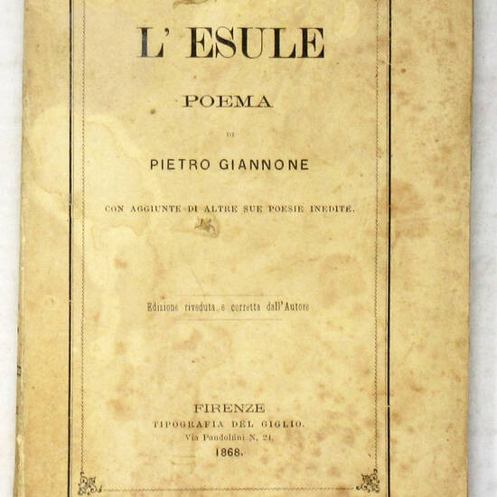 L'Esule. Poema...con aggiunte di altre sue poesie inedite. Nuova edizione...